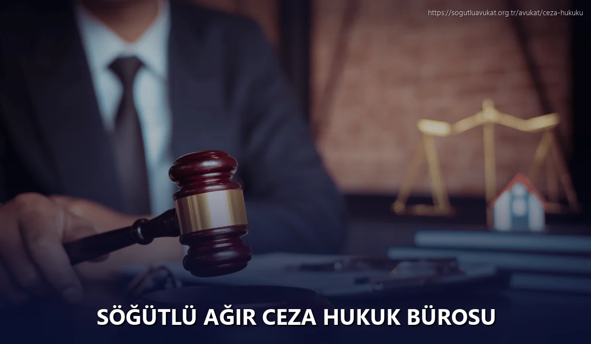 Söğütlü Ağır Ceza Hukuk Bürosu