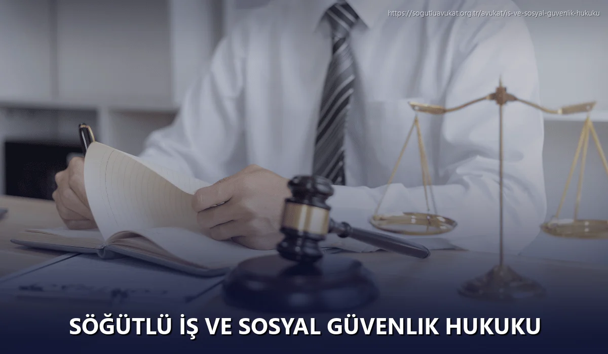 Söğütlü İş ve Sosyal Güvenlik Hukuku