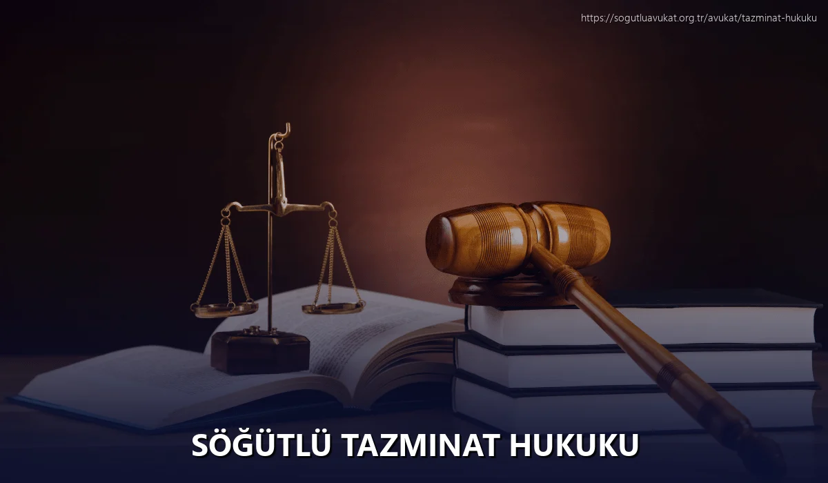Söğütlü Tazminat Hukuku